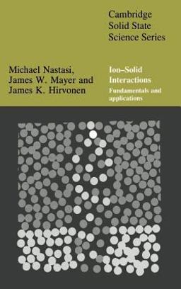 Ion-Solid Interactions Fundamentals and Applications  9780521373760 Front Cover
