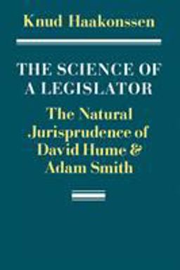 Science of a Legislator The Natural Jurisprudence of David Hume and Adam Smith  9780521376259 Front Cover