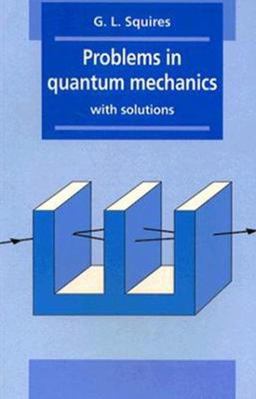 Problems in Quantum Mechanics With Solutions  9780521378505 Front Cover