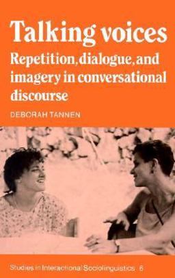 Talking Voices Repetition, Dialogue and Imagery in Conversational Discourse  9780521379007 Front Cover