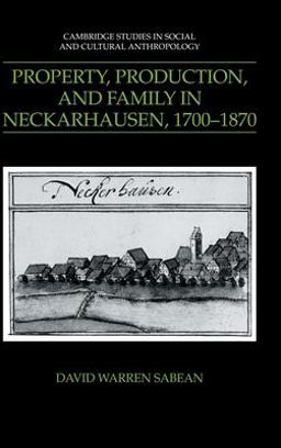 Property, Production, and Family in Neckarhausen, 1700-1870 Property, Production, and Family in Neckarhausen, 1700-1870