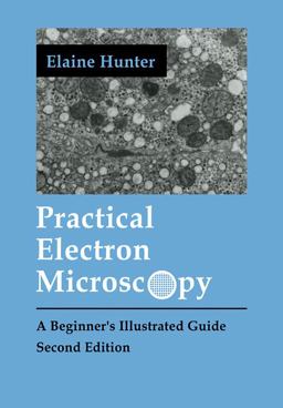 Practical Electron Microscopy A Beginner's Illustrated Guide 2nd 9780521385398 Front Cover