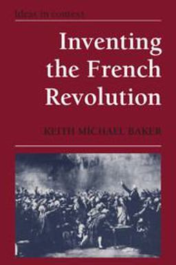 Inventing the French Revolution  9780521385787 Front Cover