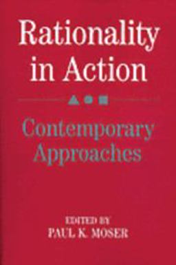 Rationality in Action Contemporary Approaches  9780521385985 Front Cover