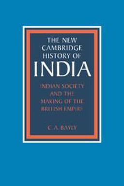 Indian Society and the Making of the British Empire  9780521386500 Front Cover