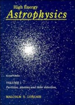 High Energy Astrophysics Particles, Photons and Their Detection 2nd 9780521387736 Front Cover