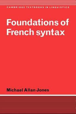 Foundations of French Syntax  9780521388054 Front Cover