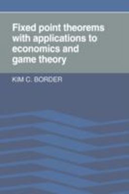 Fixed Point Theorems with Applications to Economics and Game Theory  9780521388085 Front Cover