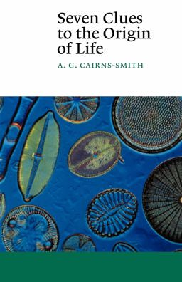 Seven Clues to the Origin of Life A Scientific Detective Story  9780521398282 Front Cover