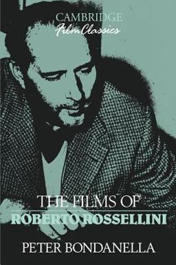 Films of Roberto Rossellini  9780521398664 Front Cover