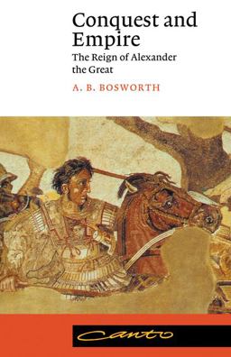 Conquest and Empire The Reign of Alexander the Great  9780521406796 Front Cover