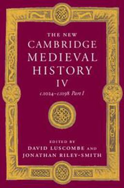 The New Cambridge Medieval History C. 1024-C. 1198