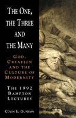 One, the Three and the Many God, Creation and the Culture of Modernity  9780521421843 Front Cover
