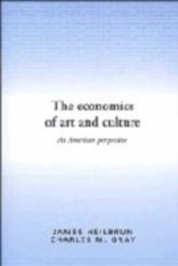 Economics of Art and Culture An American Perspective  9780521422123 Front Cover