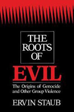 Roots of Evil The Origins of Genocide and Other Group Violence  9780521422147 Front Cover