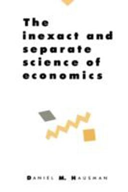 Inexact and Separate Science of Economics  9780521425230 Front Cover