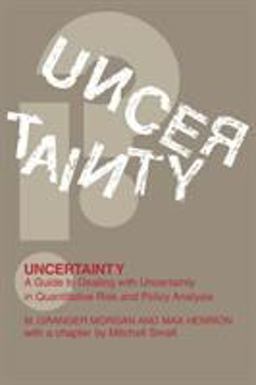 Uncertainty A Guide to Dealing with Uncertainty in Quantitative Risk and Policy Analysis  9780521427449 Front Cover