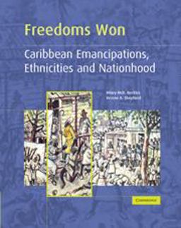 Freedoms Won Caribbean Emancipations, Ethnicities and Nationhood  9780521435451 Front Cover
