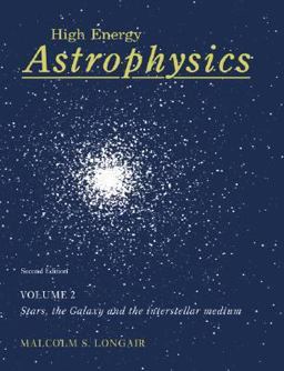 High Energy Astrophysics Stars, the Galaxy and the Interstellar Medium 2nd 9780521435840 Front Cover
