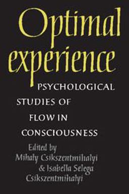Optimal Experience Psychological Studies of Flow in Consciousness  9780521438094 Front Cover