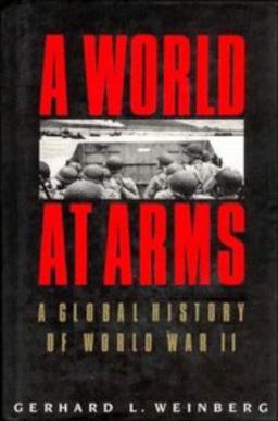 World at Arms A Global History of World War II  9780521443173 Front Cover