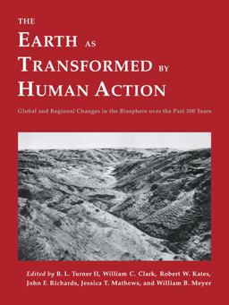 Earth As Transformed by Human Action Global and Regional Changes in the Biosphere over the Past 300 Years  9780521446303 Front Cover