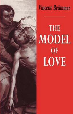 Model of Love A Study in Philosophical Theology  9780521449090 Front Cover