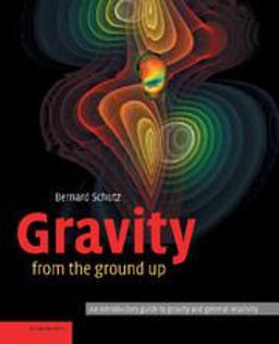 Gravity from the Ground Up An Introductory Guide to Gravity and General Relativity  9780521455060 Front Cover