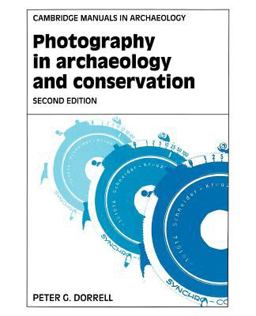 Photography in Archaeology and Conservation 2nd 9780521455541 Front Cover