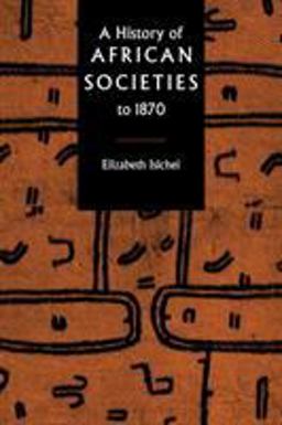 History of African Societies to 1870  9780521455992 Front Cover