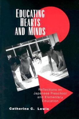 Educating Hearts and Minds Reflections on Japanese Preschool and Elementary Education  9780521458320 Front Cover