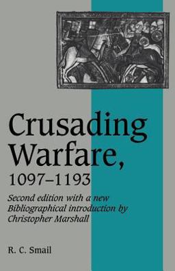 Crusading Warfare, 1097-1193 2nd 9780521458382 Front Cover