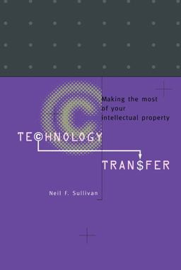 Technology Transfer Making the Most of Your Intellectual Property  9780521460668 Front Cover