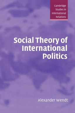 Social Theory of International Politics  9780521465571 Front Cover