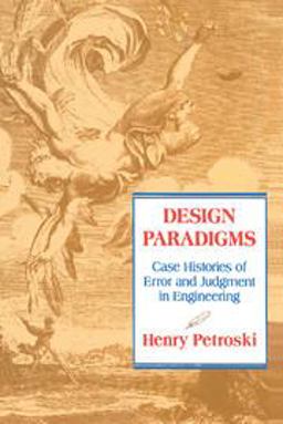 Design Paradigms Case Histories of Error and Judgment in Engineering  9780521466493 Front Cover
