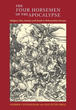 Four Horsemen of the Apocalypse Religion, War, Famine and Death in Reformation Europe  9780521467018 Front Cover
