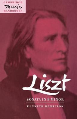 Liszt Sonata in B Minor  9780521469630 Front Cover