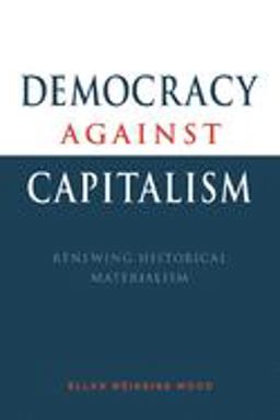 Democracy Against Capitalism Renewing Historical Materialism  9780521476829 Front Cover