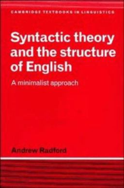Syntactic Theory and the Structure of English A Minimalist Approach  9780521477079 Front Cover