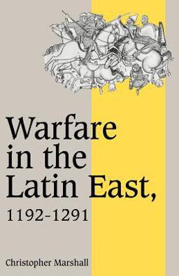 Warfare in the Latin East, 1192-1291  9780521477420 Front Cover