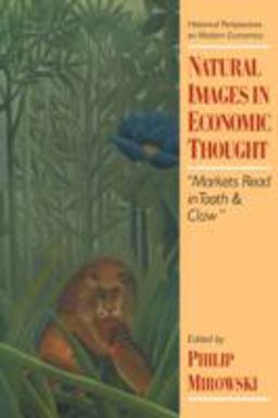 Natural Images in Economic Thought Markets Read in Tooth and Claw  9780521478847 Front Cover