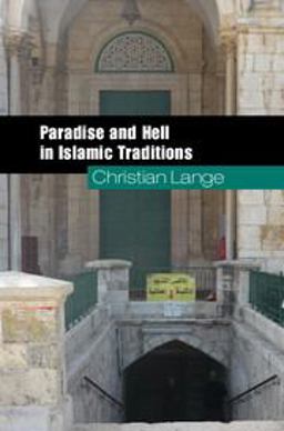 Paradise and Hell in Islamic Traditions Paradise and Hell in Islamic Traditions