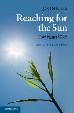 Reaching for the Sun How Plants Work 2nd 9780521518048 Front Cover
