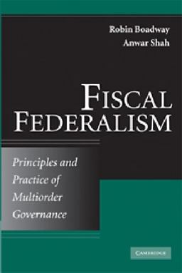 Fiscal Federalism Principles and Practice of Multi-Order Governance  9780521518215 Front Cover