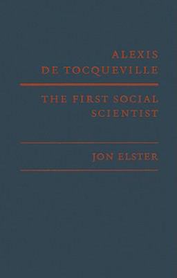 Alexis de Tocqueville, the First Social Scientist