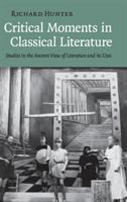 Critical Moments in Classical Literature Critical Moments in Classical Literature