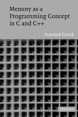 Memory as a Programming Concept in C and C++  9780521520430 Front Cover
