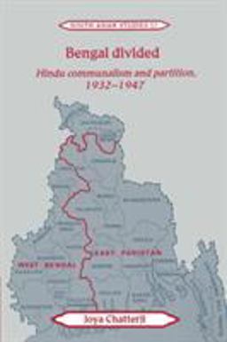 Bengal Divided Hindu Communalism and Partition, 1932-1947  9780521523288 Front Cover