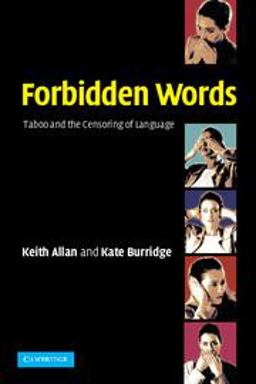 Forbidden Words Taboo and the Censoring of Language  9780521525640 Front Cover