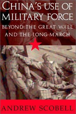 China's Use of Military Force Beyond the Great Wall and the Long March  9780521525855 Front Cover